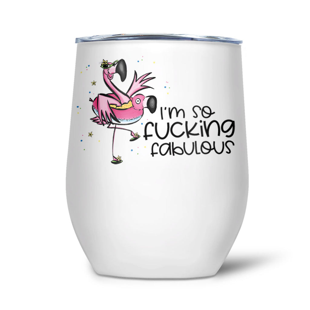 Insulated Wine Tumbler " I'm So Fucking Fabulous"