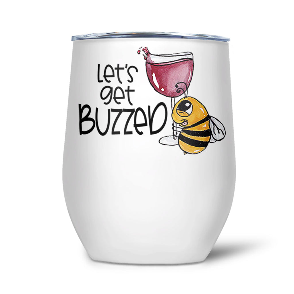 Insulated Wine Tumbler " Lets Get Buzzed"